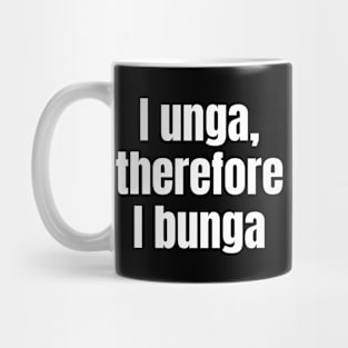 I Think Therefore I Am Confused Unga Bunga Meme Mug